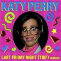 katy perry - Last Friday Night (TGIF) (5K dub)