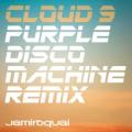 Jamiroquai - Cloud 9 - Purple Disco Machine Remix