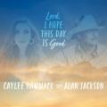 Caylee Hammack f./Alan Jackson - Lord I Hope This Day Is Good