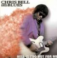 Chris Bell & 100 Blues - Cold Hearted Woman