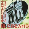 2 Brothers On The 4th Floor - Dreams (Radio Version)