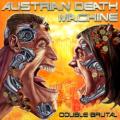 Austrian Death Machine - Let Off Some Steam Bennett