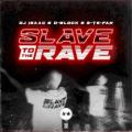 DJ Isaac And D-Block & S-te-Fan - Slave to the Rave