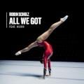 Robin Schulz - All We Got (feat. KIDDO)