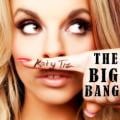 Katy Tiz - The Big Bang