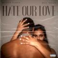 Queen Naija - Hate Our Love (with Big Sean)