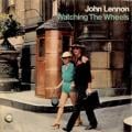 John Lennon - Watching The Wheels - 2010 - Remaster