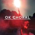 OK Choral - Le centre du monde