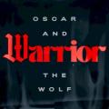 OSCAR AND THE WOLF - Warrior