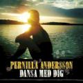 Pernilla Andersson - Dansa med dig