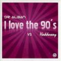 Dr. Alban vs Haddaway - I love the 90's - Alternative Mix by the RMG Team