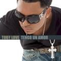 Toby Love - Tengo Un Amor - Remix Version