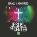 Israel & New Breed - Jesus At the Center [Live]