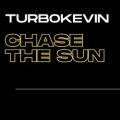 TURBOKEVIN - CHASE THE SUN