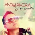 Andy Rivera - Si Me Necesitas