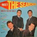 The Searchers - Sweets for My Sweet