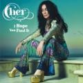 CHER - I Hope You Find It