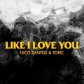 Nico Santos - Like I Love You