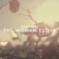 Jason Mraz - The Woman I Love