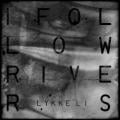 Lykke Li - I Follow Rivers - The Magician Remix