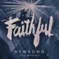 NewSong - Faithful - Live