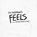 Ed Sheeran - Feels (feat. Young Thug & J Hus)