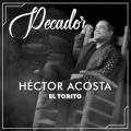 Hector Acosta (El Torito) - Pecador