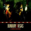 Bunbury & Vegas - No fue bueno, pero fue lo mejor