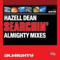 Hazell Dean - Searchin’ (I Gotta Find a Man) (Almighty Definitive mix)