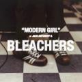 BLEACHERS - Modern Girl