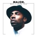 Major. - Why I Love You