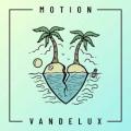 VANDELUX - Motion