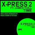 X-Press 2 - Time (feat. James Yuill) (Riva Starr Remix)