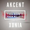 Akcent - You don't know my love