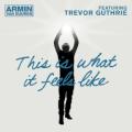 Armin van Buuren - This Is What It Feels Like - UK Radio Version