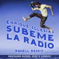 ENRIQUE IGLESIAS FT DESCEMER BUENO Y ZION LENNOX - Súbeme la radio (Ravell remix)