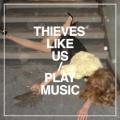 Thieves Like Us - Your Heart Feels