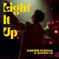 MOSS KENA - Light It Up