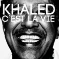 Khaled - C’est la vie