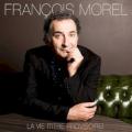François Morel - La vie, la vie, la vie