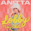 Anitta,Missy Elliott - Lobby