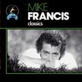 MIKE FRANCIS - You Can't Get Out of My Heart