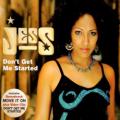 Jess - Don’t Get Me Started