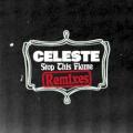Celeste - Stop This Flame
