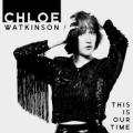 Chloe Watkinson - This Is Our Time (radio edit)