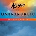 Alesso vs. OneRepublic - If I Lose Myself (Alesso vs. OneRepublic extended remix)
