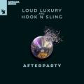 Loud Luxury, Hook N Sling - Afterparty