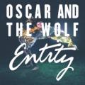 Oscar And The Wolf - Somebody Wants You