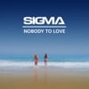 SIGMA - Nobody to Love