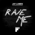 Jay Lumen, - Rave Me - Original Mix